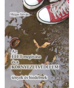 Környezet- és klímavédelem a természettudományok mérlegén (Héjjas István könyvéről)