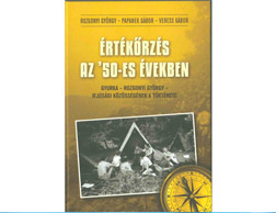 Recenzió az Értékőrzés az ’50-es években. Gyurka – Rozgonyi György – ifjúsági közösségének a története című könyvről